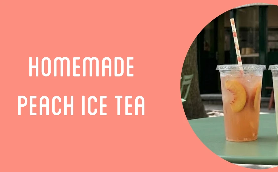 Homemade Peach Ice Tea