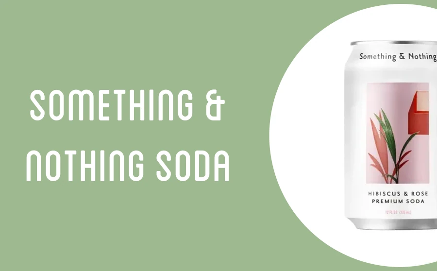 Something & Nothing Soda